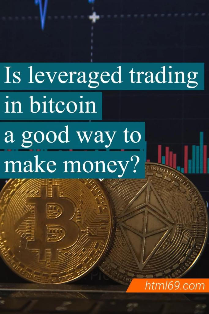 Is-leveraged-trading-in-bitcoin-a-good-way-to-make-money