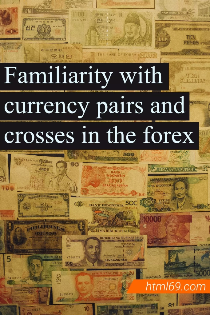 Familiarity-with-currency-pairs-and-crosses-in-the-forex-market