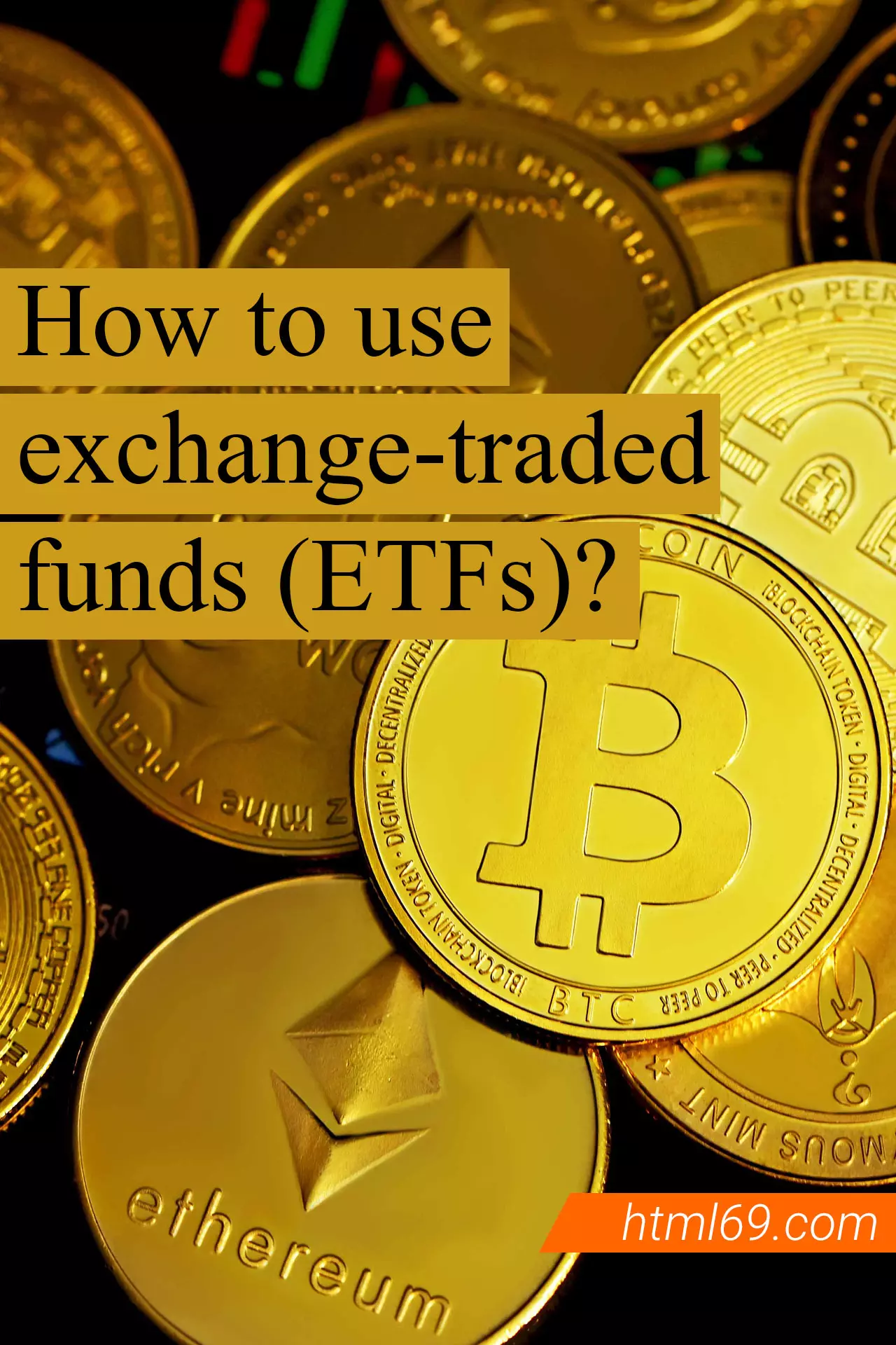 How To Use Exchange-traded Funds (ETFs) And Benefit From It - Html69 ...