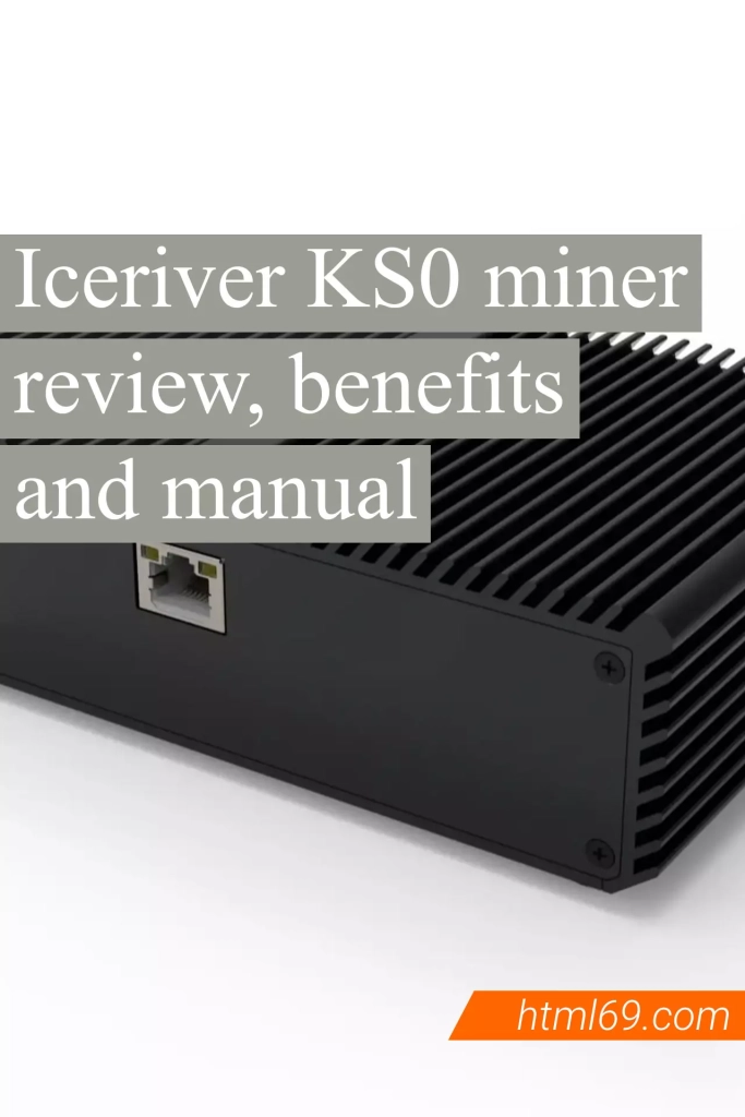 Iceriver-KS0-miner-review-benefits-and-manual