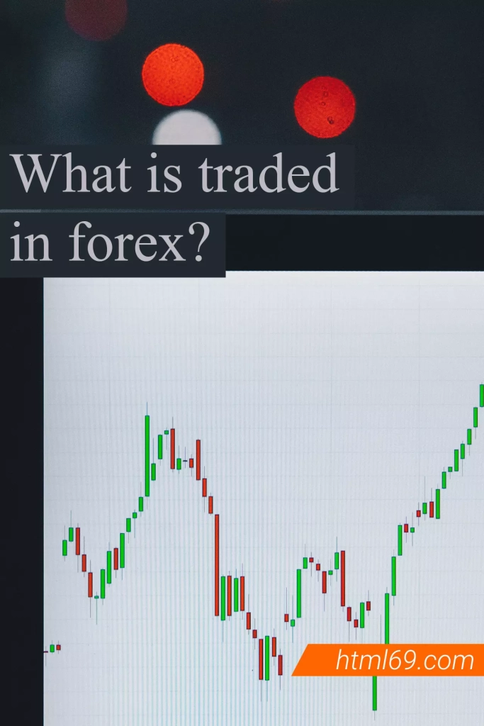 What-is-traded-in-forex