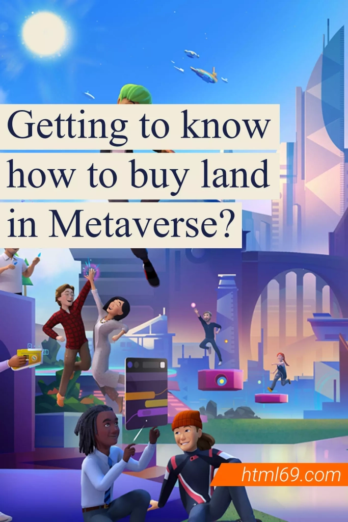 Getting-to-know-how-to-buy-land-in-Metaverse